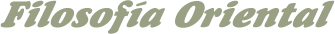 Filosofía Oriental